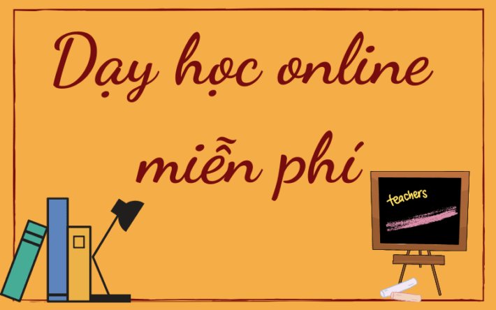 Cách dạy học online hiệu quả bằng các công cụ có sẵn