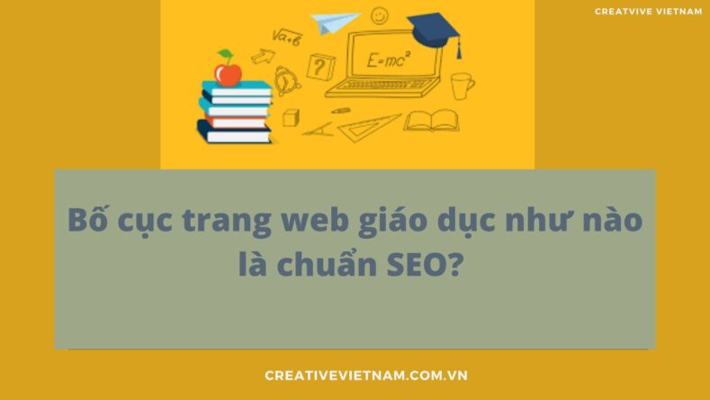 Bố cục trang web giáo dục như nào là chuẩn SEO?