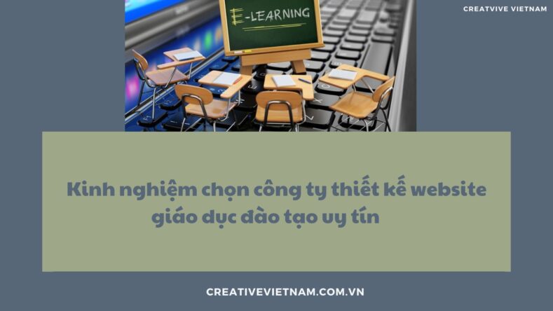 Kinh nghiệm chọn công ty thiết kế website giáo dục đào tạo uy tín