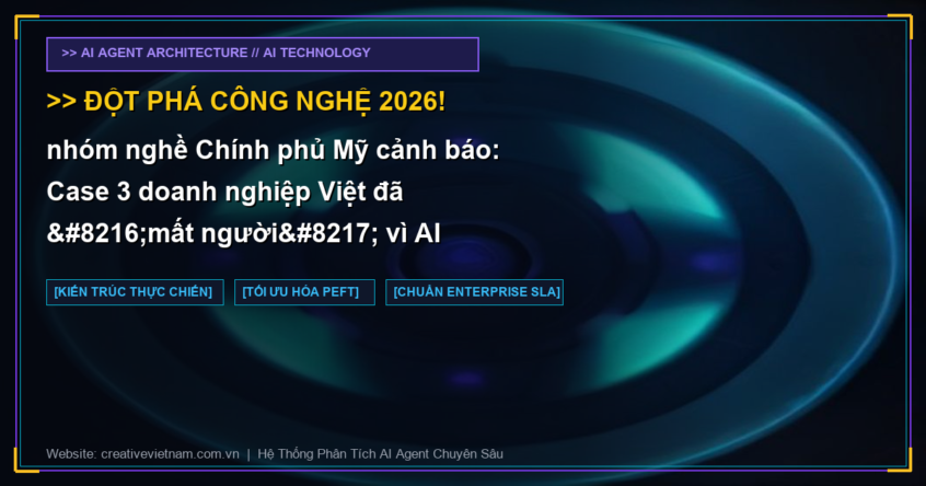 18 nhóm nghề Chính phủ Mỹ cảnh báo: Case 3 doanh nghiệp Việt đã ‘mất người’ vì AI