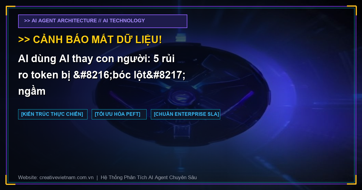 AI dùng AI thay con người: 5 rủi ro token bị ‘bóc lột’ ngầm