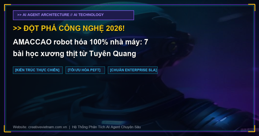 AMACCAO robot hóa 100% nhà máy: 7 bài học xương thịt từ Tuyên Quang