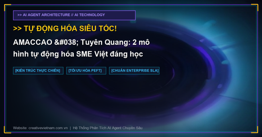 AMACCAO & Tuyên Quang: 2 mô hình tự động hóa SME Việt đáng học