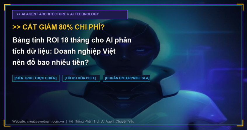 Bảng tính ROI 18 tháng cho AI phân tích dữ liệu: Doanh nghiệp Việt nên đổ bao nhiêu tiền?