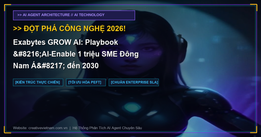 Exabytes GROW AI: Playbook ‘AI-Enable 1 triệu SME Đông Nam Á’ đến 2030