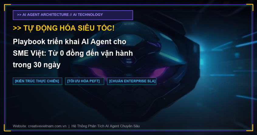 Playbook triển khai AI Agent cho SME Việt: Từ 0 đồng đến vận hành trong 30 ngày