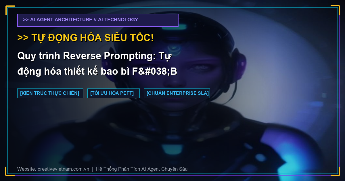 Quy trình Reverse Prompting: Tự động hóa thiết kế bao bì F&B