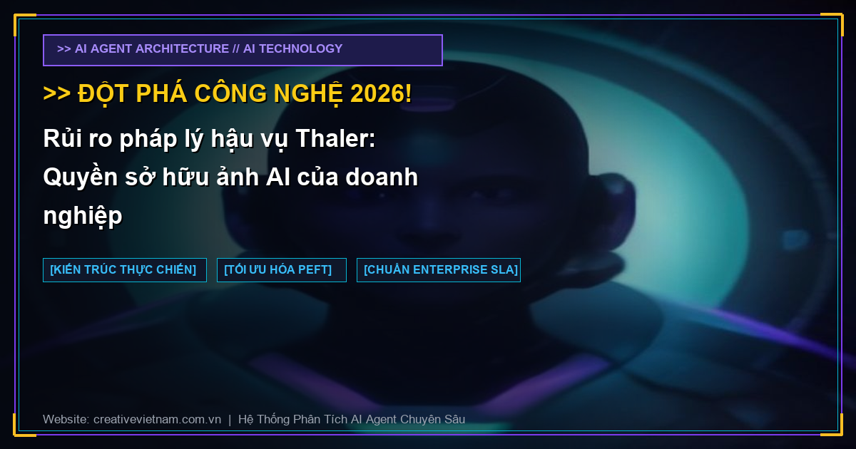 Rủi ro pháp lý hậu vụ Thaler: Quyền sở hữu ảnh AI của doanh nghiệp